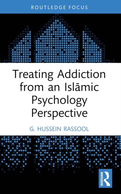 Treating Addiction from an Islamic Psychology Perspective