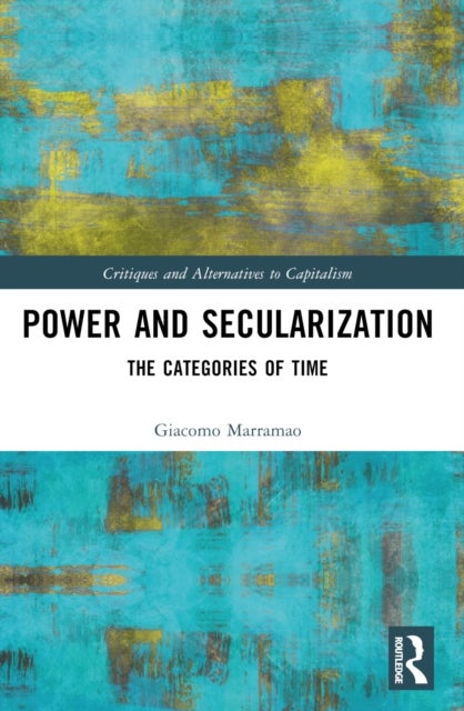 Power and Secularization - The Categories of Time