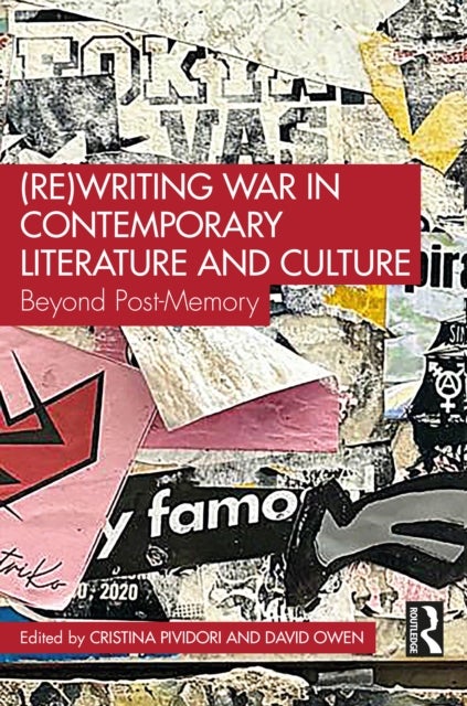 (Re)Writing War in Contemporary Literature and Culture - Beyond Post-Memory