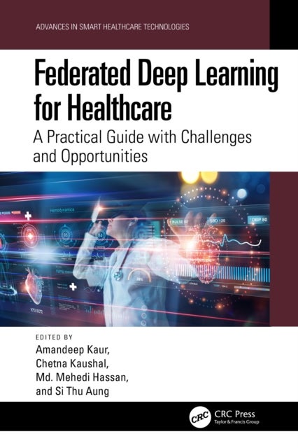 Federated Deep Learning for Healthcare - A Practical Guide with Challenges and Opportunities
