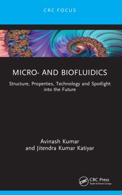Micro- and Biofluidics - Structure, Properties, Technology and Spotlight into the Future