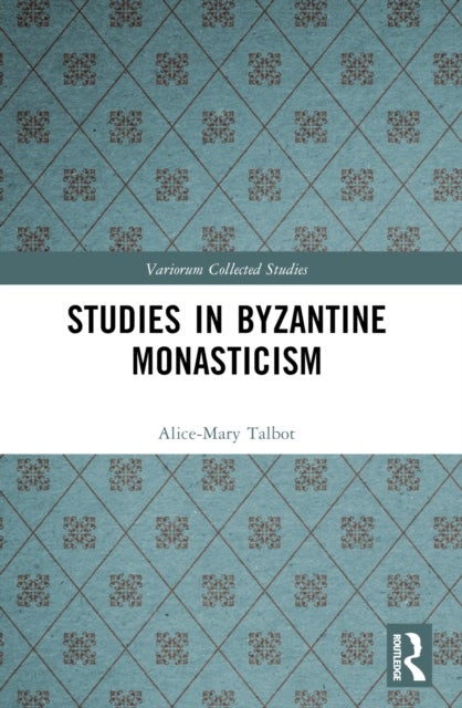 Studies in Byzantine Monasticism