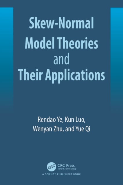 Skew-Normal Model Theories and Their Applications