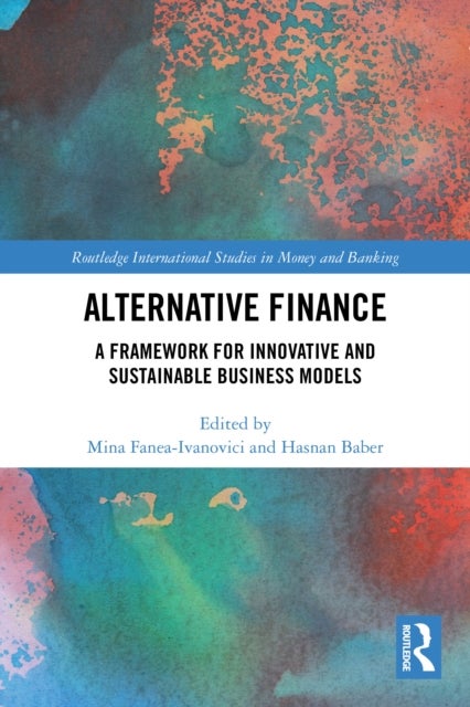 Alternative Finance - A Framework for Innovative and Sustainable Business Models