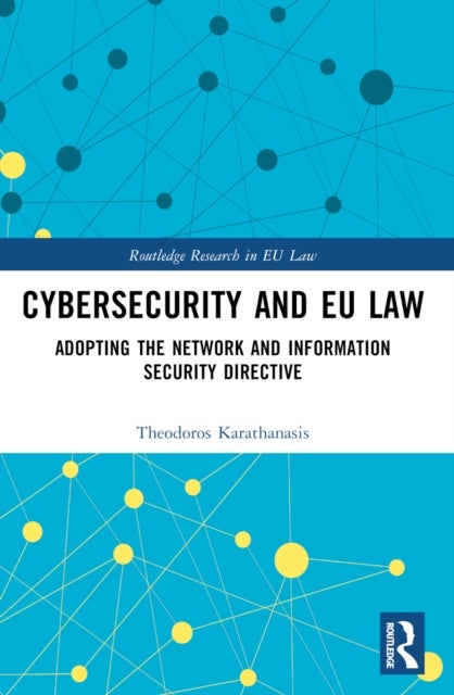Cybersecurity and EU Law - Adopting the Network and Information Security Directive