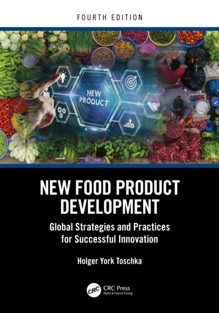 New Food Product Development - Global Strategies and Practices for Successful Innovation
