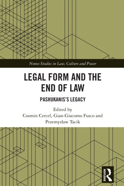Legal Form and the End of Law - Pashukanis's Legacy