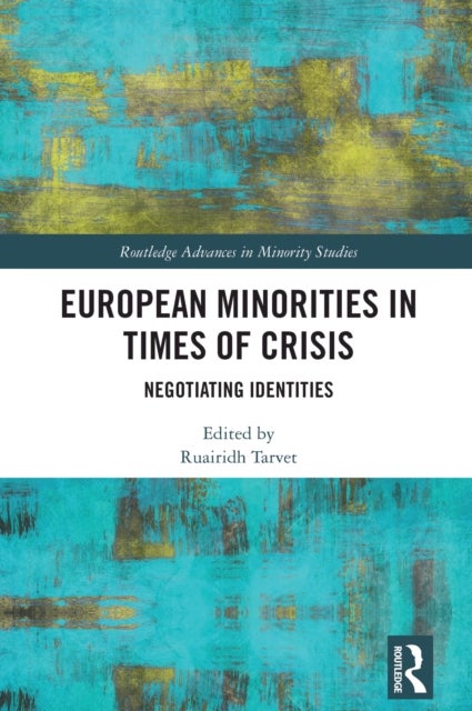 European Minorities in Times of Crisis - Negotiating Identities