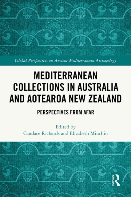 Mediterranean Collections in Australia and Aotearoa New Zealand - Perspectives from Afar