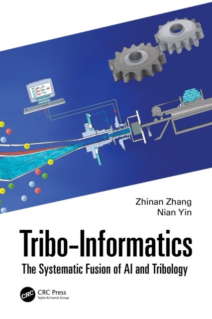 Tribo-Informatics - The Systematic Fusion of AI and Tribology