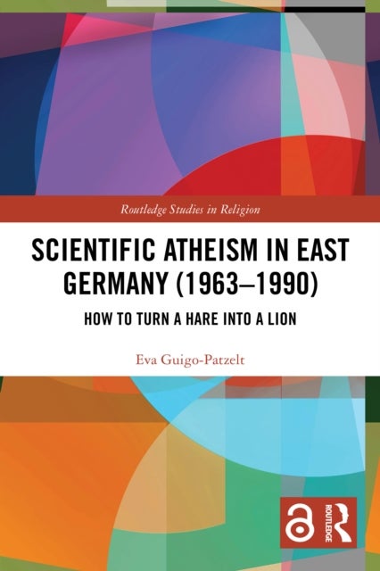 Scientific Atheism in East Germany (1963-1990) - How to Turn a Hare into a Lion