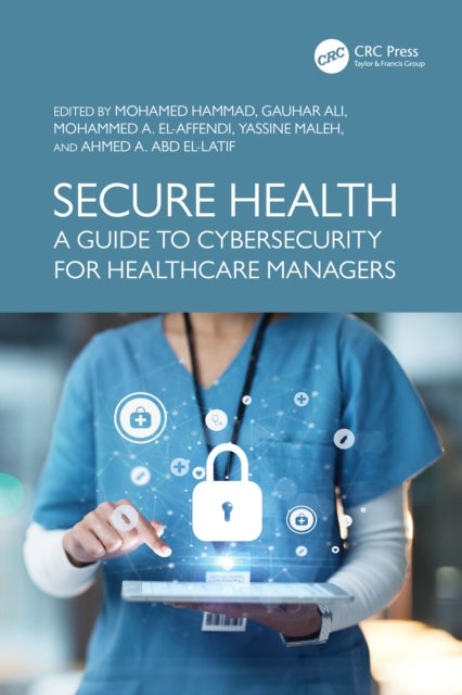 Secure Health - A Guide to Cybersecurity for Healthcare Managers