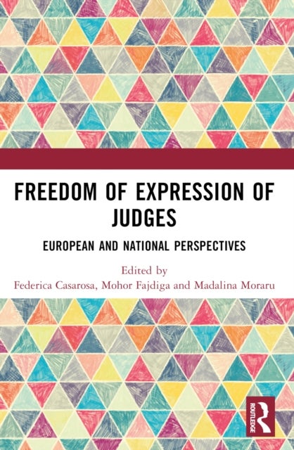 Freedom of Expression of Judges - European and National Perspectives