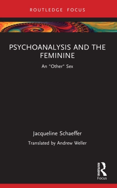 Psychoanalysis and the Feminine - An "Other" Sex