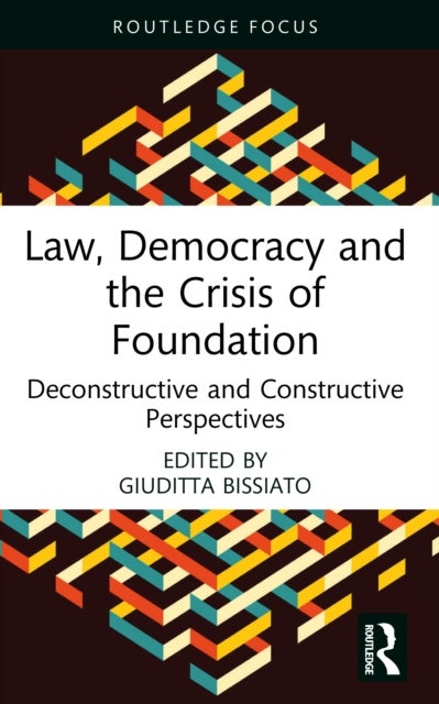 Law, Democracy and the Crisis of Foundation - Deconstructive and Constructive Perspectives