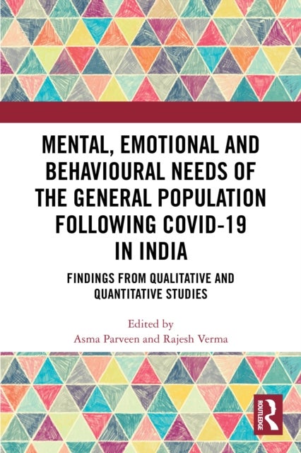 Mental, Emotional and Behavioural Needs of the General Population Following COVID-19 in India - Findings from Qualitative and Quantitative Studies