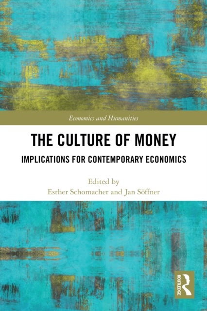 The Culture of Money - Implications for Contemporary Economics