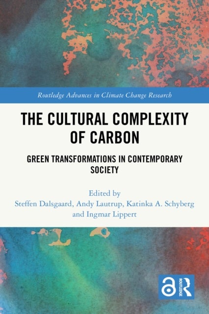 The Cultural Complexity of Carbon - Green Transformations in Contemporary Society