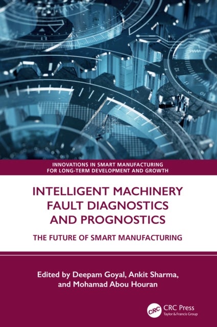 Intelligent Machinery Fault Diagnostics and Prognostics - The Future of Smart Manufacturing