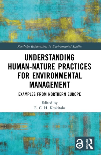 Understanding Human-Nature Practices for Environmental Management - Examples from Northern Europe