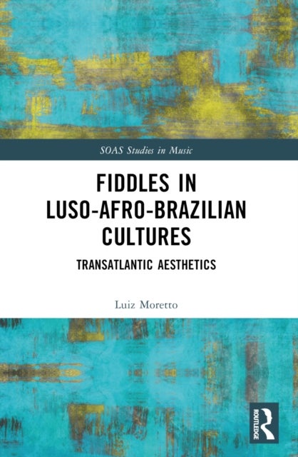 Fiddles in Luso-Afro-Brazilian Cultures - Transatlantic Aesthetics