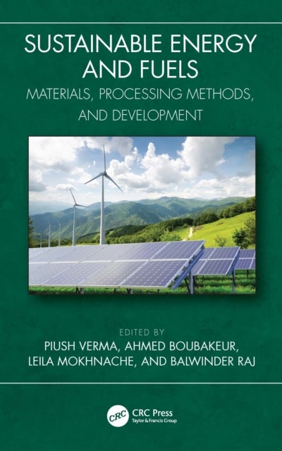 Sustainable Energy and Fuels - Materials, Processing Methods, and Development