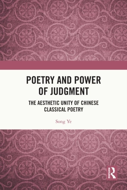 Poetry and Power of Judgment - The Aesthetic Unity of Chinese Classical Poetry
