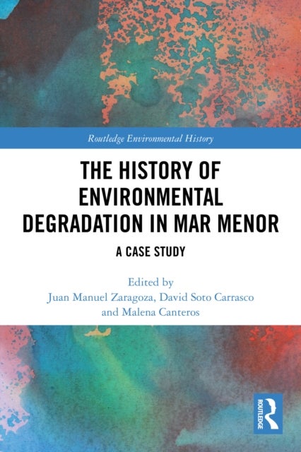 The History of Environmental Degradation in Mar Menor - A Case Study