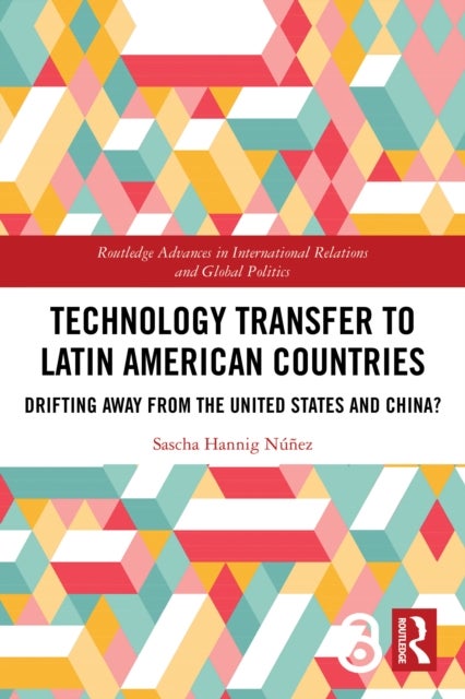 Technology Transfer to Latin American Countries - Drifting Away from the United States and China?