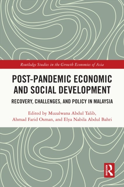 Post-Pandemic Economic and Social Development - Recovery, Challenges, and Policy in Malaysia