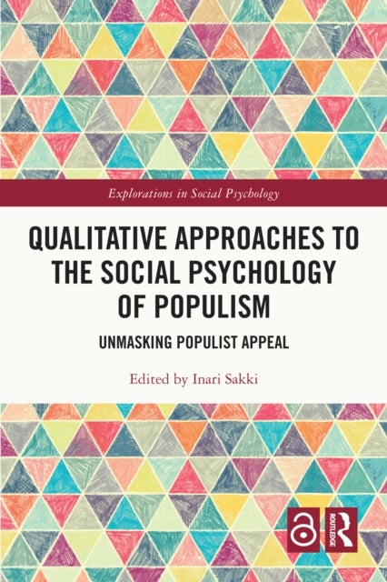Qualitative Approaches to the Social Psychology of Populism - Unmasking Populist Appeal