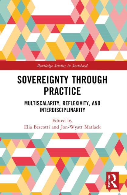 Sovereignty through Practice - Multiscalarity, Reflexivity, and Interdisciplinarity