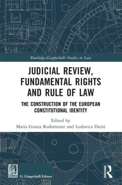 Judicial Review, Fundamental Rights and Rule of Law - The Construction of the European Constitutional Identity