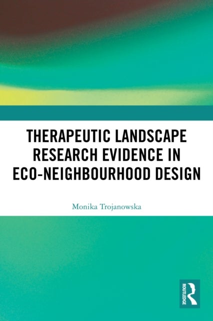 Therapeutic Landscape Research Evidence in Eco-neighbourhood Design