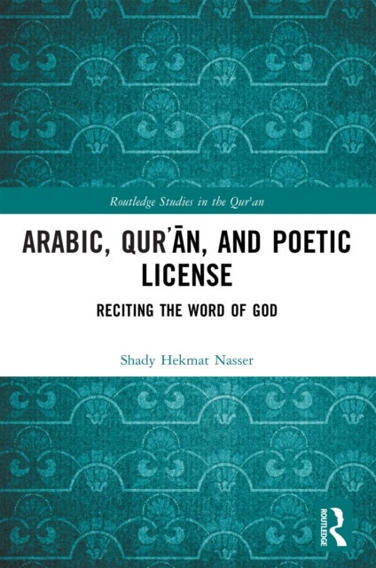 Arabic, Qur?an, and Poetic License - Reciting the Word of God