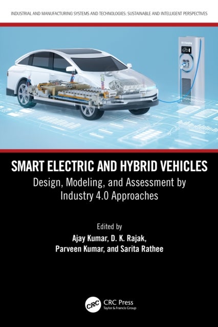 Smart Electric and Hybrid Vehicles - Design, Modeling, and Assessment by Industry 4.0 Approaches