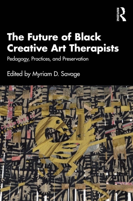 The Future of Black Creative Art Therapists - Pedagogy, Practices, and Preservation