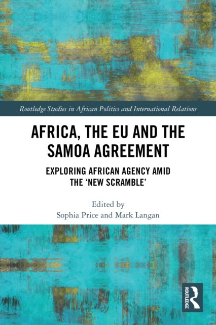 Africa, the EU and the Samoa Agreement - Exploring African Agency Amid the ‘New Scramble’