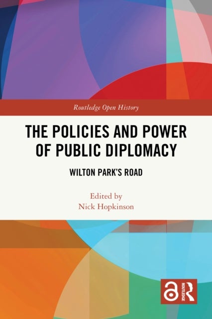 The Policies and Power of Public Diplomacy - Wilton Park's Road