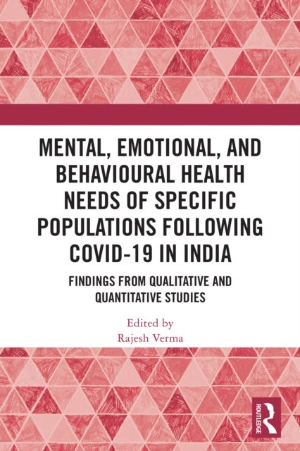 Mental, Emotional, and Behavioural Health Needs of Specific Populations following COVID-19 in India - Findings from Qualitative and Quantitative Studies