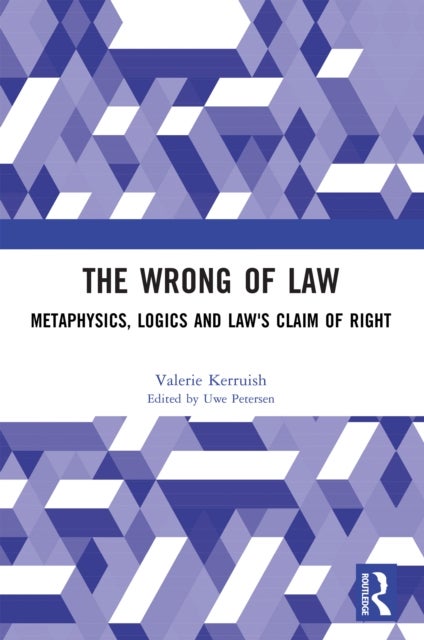 The Wrong of Law - Metaphysics, Logics and Law's Claim of Right