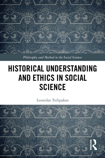 Historical Understanding and Ethics in Social Science