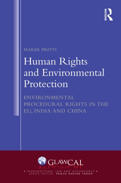 Human Rights and Environmental Protection - Environmental Procedural Rights in the EU, India and China