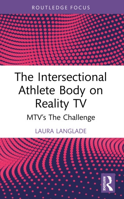 The Intersectional Athlete Body on Reality TV - MTV’s The Challenge