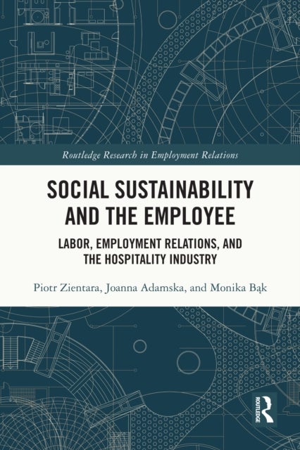 Social Sustainability and the Employee - Labor, Employment Relations, and the Hospitality Industry
