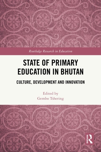 State of Primary Education in Bhutan - Culture, Development and Innovation