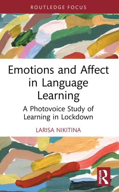 Emotions and Affect in Language Learning - A Photovoice Study of Learning in Lockdown