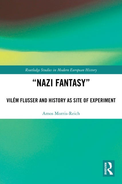 “Nazi Fantasy” - Vilem Flusser and History as Site of Experiment