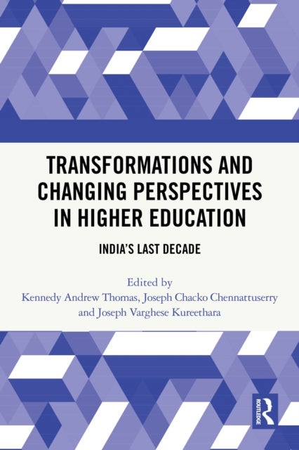 Transformations and Changing Perspectives in Higher Education - India's Last Decade