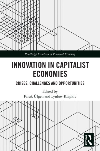 Innovation in Capitalist Economies - Crises, Challenges and Opportunities